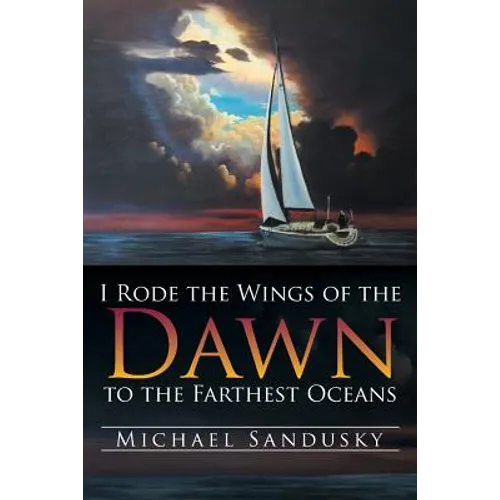 I Rode the Wings of the Dawn to the Farthest Oceans
