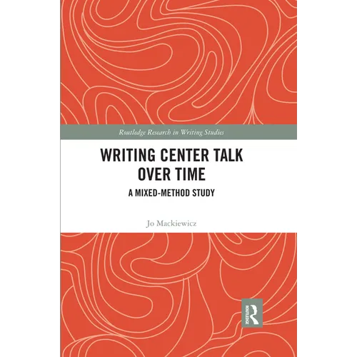 Writing Center Talk Over Time: A Mixed-Method Study