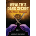 Wealth's Dark Secret: The Horror Continues