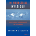 The Managerial Mystique: Restoring Leadership in Business