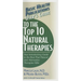 User's Guide to the Top 10 Natural Therapies: Your Introductory Guide to the Best That Natural and Alternative Therapies Offer