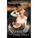 Some Time Away (Lovers in Time Series, Book 3): Time Travel Romance