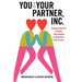 You & Your Partner, Inc.: Entrepreneurial Couples Succeeding in Business, Life and Love
