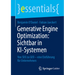 Generative Engine Optimization: Sichtbar in Ki-Systemen: Von SEO Zu Geo - Eine Einführung Für Unternehmen