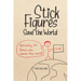 Stick Figures Save the World: Drawing Simply to Share Jesus Well