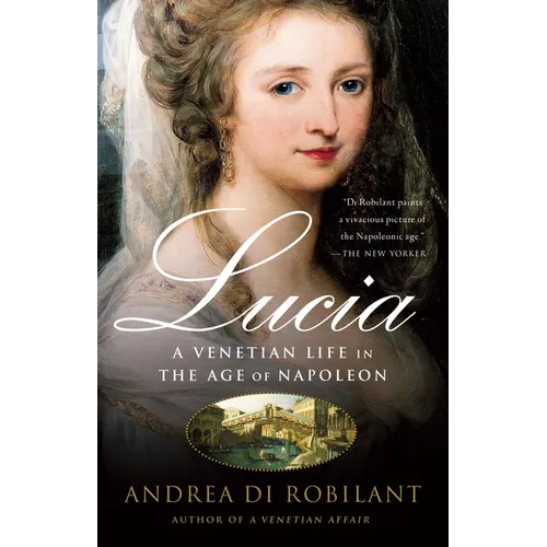 Lucia: A Venetian Life in the Age of Napleon