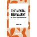 Mental Equivalent: The Secret of Demonstration