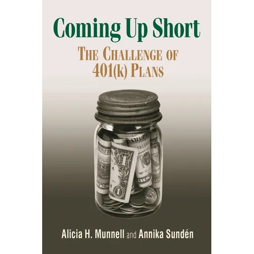 Coming Up Short: The Challenge of 401(k) Plans
