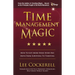 Time Management Magic: How to Get More Done Every Day and Move from Surviving to Thriving
