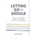 Letting Go of Should