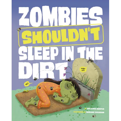 Zombies Shouldn't Sleep in the Dirt