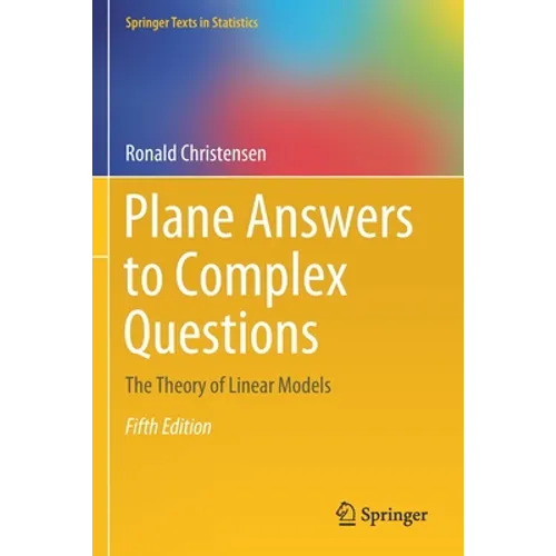 Plane Answers to Complex Questions: The Theory of Linear Models
