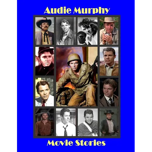 Audie Murphy Movie Stories