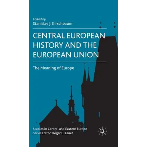 Central European History and the European Union: The Meaning of Europe