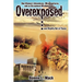 Overexposed ... (and Slightly Out of Focus): One Woman's Adventures, Misadventures, and an Occasional Misdemeanor ...