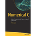 Numerical C: Applied Computational Programming with Case Studies