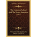 The Common School And The Negro American (1911)