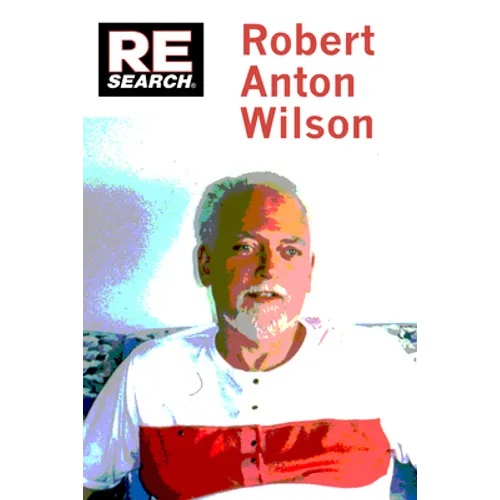 Robert Anton Wilson: Beyond Conspiracy Theory