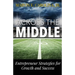 Across the Middle: Entrepreneur Strategies for Growth and Success