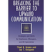 Breaking the Barrier to Upward Communication: Strategies and Skills for Employees, Managers, and HR Specialists