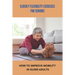 Elderly Flexibility Exercises For Seniors: How To Improve Mobility In Older Adults: Senior Exercise Programs At Home