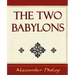 The Two Babylons
