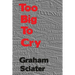 Too Big To Cry