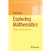 Exploring Mathematics: Problem-Solving and Proof