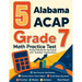 5 Alabama ACAP Grade 7 Math Practice Tests: Proven Practice for Top Scores with Detailed Explanations