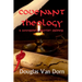 Covenant Theology: A Reformed Baptist Primer
