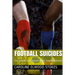 FOOTBALL SUICIDES The deaths that should never have happened