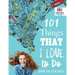 101 Things That I Love to Do Diary for Teen Girls