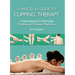 Practical Guide to Cupping Therapy: A Natural Approach to Heal Through Traditional Chinese Medicine