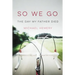 So We Go (paperback edition)