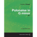 Polonaise in G minor B.1 - For Solo Piano (1817)