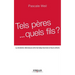 Tels pères... quels fils ?: La révolution silencieuse entre les baby-boomers et leurs enfants