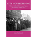 City Housekeeping: Women's Labor Rhetorics and Spaces for Solidarity, 1886-1911