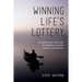 Winning Life's Lottery: An inspirational true story of friendship, jealousy, betrayal and survival