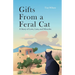 Gifts from a Feral Cat: A Story of Love, Loss, and Miracles