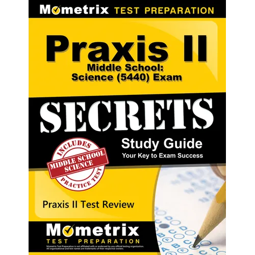 PRAXIS II Middle School: Science (5440) Exam Secrets Study Guide: PRAXIS II Test Review for the PRAXIS II: Subject Assessments