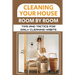 Cleaning Your House Room By Room: Tips And Tactics For Daily Cleaning Habits: Management Of Cleaning