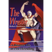 The Wrestler: A Bizarre Life in Pro Wrestling