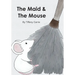 The Maid and The Mouse