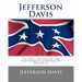 Jefferson Davis: The Rise and Fall of the Confederate Government Volume II
