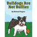 Bulldogs Are Not Bullies