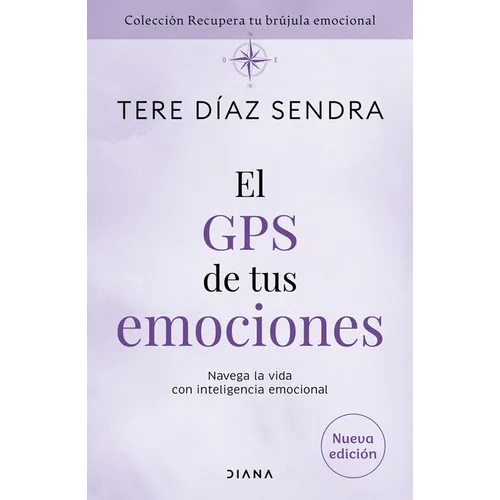 El GPS de Tus Emociones: Navega La Vida Con Inteligencia Emocional / The GPS of Your Emotions