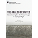 The Analog Revisited: Questioning the Technical Image in a Digital Age