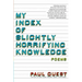 My Index of Slightly Horrifying Knowledge