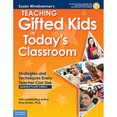 Teaching Gifted Kids in Today's Classroom: Strategies and Techniques Every Teacher Can Use