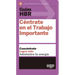 Guías Hbr: Céntrate En El Trabajo Importante (HBR Guide to Getting the Right Work Done Spanish Edition)